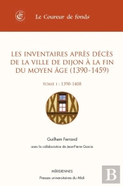 Les Inventaires Après Décès De La Ville De Dijon À La Fin Du Moyen Age