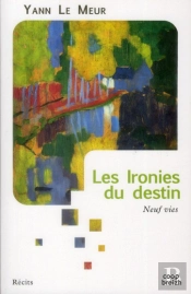 Les Ironies Du Destin ; Neuf Vies