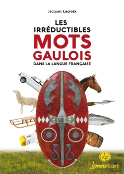 Bertrand.pt - Les Irréductibles Mots Gaulois Dans La Langue Française