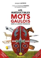 Les Irréductibles Mots Gaulois Dans La Langue Française