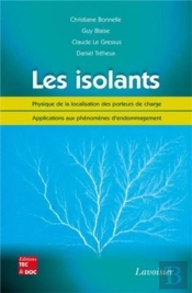 Les Isolants : Physique De La Localisation Des Porteurs De Charge - Applications Aux Phénomènes D'Endommagement