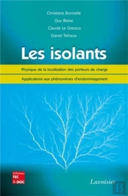 Bertrand.pt - Les Isolants : Physique De La Localisation Des Porteurs De Charge - Applications Aux Phénomènes D'Endommagement