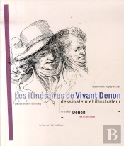 Les Itinéraires De Vivant Denon, Dessinateur Et Illustrateur