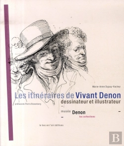 Bertrand.pt - Les Itinéraires De Vivant Denon, Dessinateur Et Illustrateur