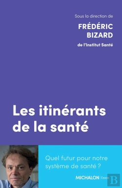 Bertrand.pt - Les Itinérants De La Santé : Quel Futur Pour Notre Système De Santé ?