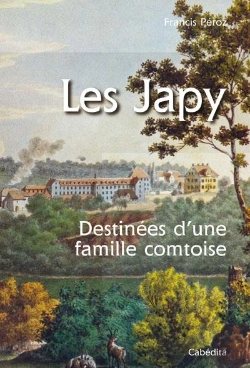 Bertrand.pt - Les Japy ; Destinées D'Une Famille Comtoise