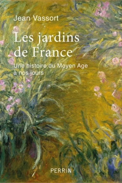 Bertrand.pt - Les Jardins De France ; Une Histoire Du Moyen Âge À Nos Jours
