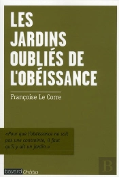 Les Jardins Oubliés De L'Obéissance