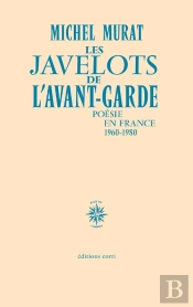 Les Javelots De L'Avant-Garde : Poésie En France, 1960-1980