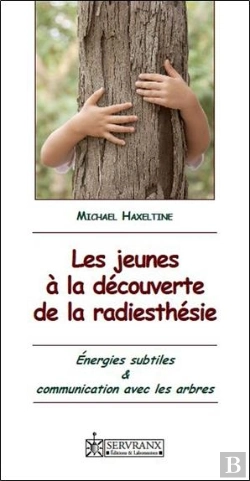 Bertrand.pt - Les Jeunes A La Decouverte De La Radiesthesie ; Energies Subtiles Et Communication Avec Les Arbres