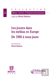 Les Jeunes Dans Les Médias En Europe ; De 1968 À Nos Jours
