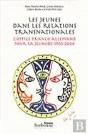 Les Jeunes Dans Les Relations Transnationales ; L'Office Franco-Allemand Pour La Jeunesse (1963-2008)