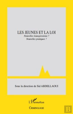 Bertrand.pt - Les Jeunes Et La Loi ; Nouvelles Transgressions ? Nouvelles Pratiques ?