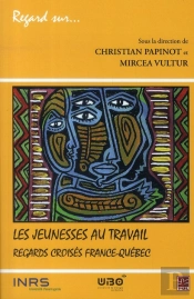 Les Jeunesses Au Travail ; Regards Croisés France-Québec