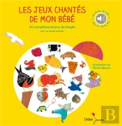 Les Jeux Chantés De Mon Bébé