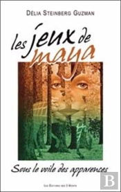 Les Jeux De Maya ; Sous Le Voile, Les Apparences