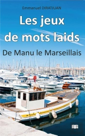 Les Jeux De Mots Laids - De Manu Le Marseillais