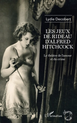 Bertrand.pt - Les Jeux De Rideau D'Alfred Hitchcock ; Le Théâtre De L'Amour Et Du Crime