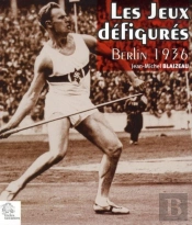 Les Jeux Défigurés : Berlin 1936