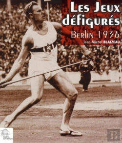 Bertrand.pt - Les Jeux Défigurés : Berlin 1936