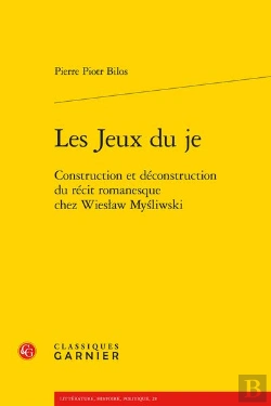 Bertrand.pt - Les Jeux Du Je : Construction Et Déconstruction Du Récit Romanesque Chez Wieslaw Mysliwski