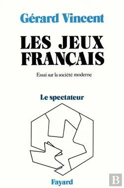 Bertrand.pt - Les Jeux Français : Essai Sur La Société Moderne - Le Spectateur