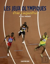 Les Jeux Olympiques - D'Hier Et Aujourd'Hui