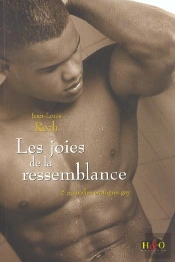Les Joies De La Ressemblance ; 5 Nouvelles Erotiques Gay