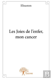 Les Joies De L'Enfer, Mon Cancer