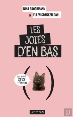 Bertrand.pt - Les Joies D'En Bas ; Tout Sur Le Sexe Féminin