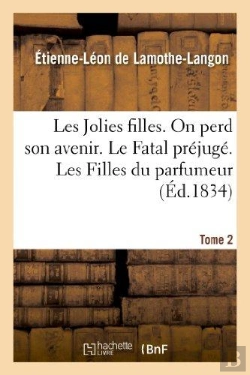 Bertrand.pt - Les Jolies Filles. On Perd Son Avenir. Le Fatal Prejuge. Les Filles Du Parfumeur. Tome 2