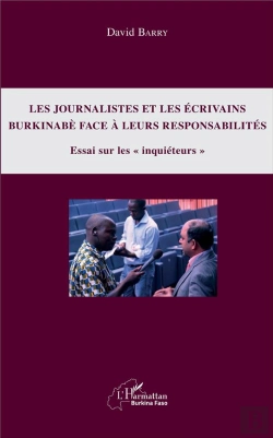 Bertrand.pt - Les Journalistes Et Les Écrivains Burkinabè Face À Leurs Responsabilités ; Essai Sur Les Inquieteurs