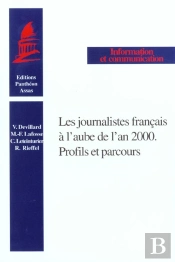 Les Journalistes Francais A L'Aube De L'An 2000