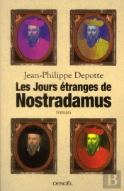 Les Jours Etranges De Nostradamus (Une Fantaisie Autour De Nost