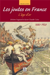 Les Joutes En France ; L'Âge D'Or 1880-1920