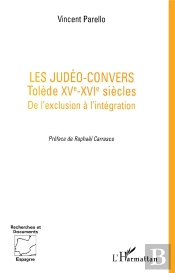 Les Judéo-Convers ; Tolède, Xv-Xvi Siècles ; De L'Exclusion À L'Intégration