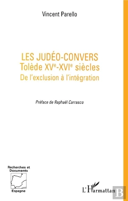 Bertrand.pt - Les Judéo-Convers ; Tolède, Xv-Xvi Siècles ; De L'Exclusion À L'Intégration