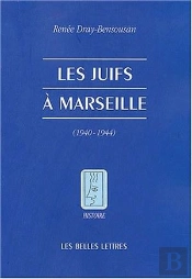 Les Juifs À Marseille Pendant La Seconde Guerre Mondiale : (Août 1939 - Août 1944)