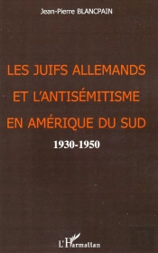 Les Juifs Allemands Et L'Antisémitisme En Amérique Du Sud ; 1930-1950