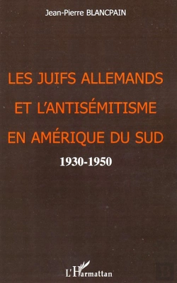 Bertrand.pt - Les Juifs Allemands Et L'Antisémitisme En Amérique Du Sud ; 1930-1950