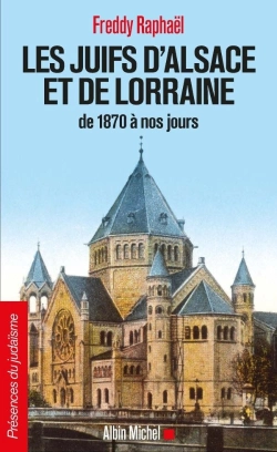 Bertrand.pt - Les Juifs D'Alsace Et De Lorraine : De 1870 À Nos Jours