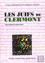 Les Juifs De Clermont ; Une Histoire Fragmentee