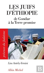 Les Juifs D'Ethiopie ; De Gondar À La Terre Promise