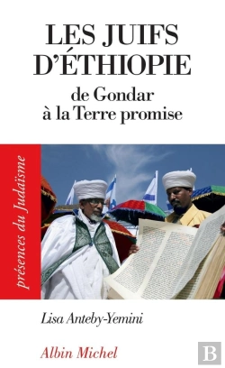 Bertrand.pt - Les Juifs D'Ethiopie ; De Gondar À La Terre Promise