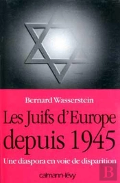 Les Juifs D'Europe Depuis 1945 ; Une Diaspora En Voie De Disparition