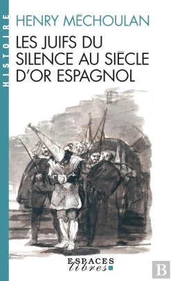 Bertrand.pt - Les Juifs Du Silence Au Siècle D'Or Espagnol