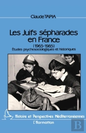 Les Juifs Sépharades En France (1965-1985) ; Études Psychologiques Et Historiques