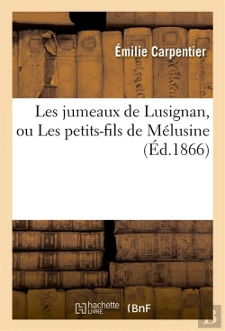 Bertrand.pt - Les Jumeaux De Lusignan, Ou Les Petits-Fils De Melusine