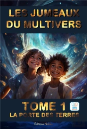 Les Jumeaux Du Multivers Tome 1 : La Porte Des Terres