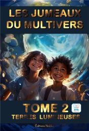 Les Jumeaux Du Multivers Tome 2 : Terres Lumineuses